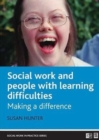 Image for Social work with people with learning difficulties  : making a difference