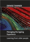 Image for Managing the ageing experience  : learning from older people