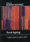 Image for A good place to grow old?  : critical perspectives on rural ageing