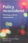 Image for Policy reconsidered  : meanings, politics and practices