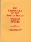 Image for The Chronicle of the Kings of Britain : Translated from the Welsh Copy Attributed to Tysillo