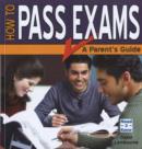 Image for How to pass exams  : a parent&#39;s guide