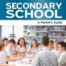 Image for Secondary school  : a parent&#39;s guide