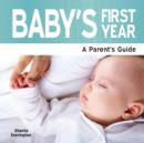 Image for Baby&#39;s first year  : a parent&#39;s guide