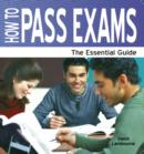 Image for How To Pass Exams : A Parent&#39;s Guide