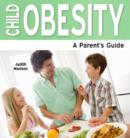Image for Child Obesity : A Parent&#39;s Guide