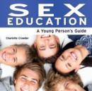Image for Sex education  : a young person&#39;s guide