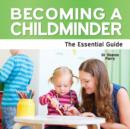 Image for Becoming a childminder  : the essential guide