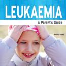 Image for Leukaemia  : a parent&#39;s guide