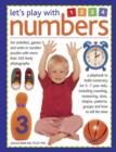 Image for Let&#39;s play with numbers  : fun activities, games and write-in number puzzles with more than 260 lively photographs