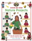 Image for Nature projects  : fun-to-do projects for kids shown step by step