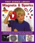 Image for First Science Library: Magnets &amp; Sparks