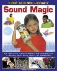 Image for Sound magic  : 16 easy-to-follow experiments for learning fun