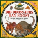 Image for Did dinosaurs lay eggs? and other questions and answers about prehistoric reptiles