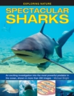 Image for Spectacular sharks  : an exciting investigation into the most powerful predator in the ocean, shown in more than 200 images
