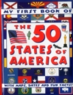 Image for My first book of the 50 states of America  : with maps, dates and fun facts!