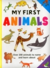 Image for My first animals  : over 200 animals to name and learn about