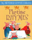 Image for My Mother Goose Collection: Playtime Rhymes