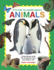 Image for It&#39;s fun to learn about animals  : a busy picture book full of fabulous facts and things to do!