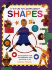 Image for It&#39;s fun to learn about shapes  : a busy picture book full of fabulous facts and things to do!