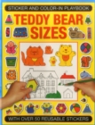 Image for Sticker and Color-in Playbook: Teddy Bear Sizes : With Over 50 Reusable Stickers
