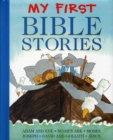 Image for My first Bible stories  : Adam and Eve, Noah&#39;s Ark, Moses, Joseph, David and Goliath, Jesus
