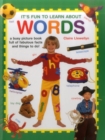 Image for It&#39;s fun to learn about words  : a busy picture book full of fabulous facts and things to do!