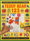 Image for Sticker and Colour-in Playbook: Teddy Bear 123 : With Over 50 Reusuable Stickers