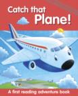 Image for Catch that plane!  : a first reading adventure book