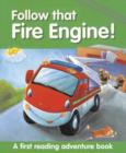 Image for Follow that fire engine!  : a first reading adventure book