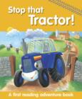 Image for Stop that tractor!  : a first reading adventure book