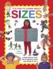 Image for It&#39;s fun to learn about sizes  : a busy picture book full of fabulous facts and things to do!