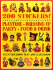 Image for 200 Stickers! Playtime. Dressing Up. Party. Food &amp; Drink.