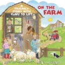 Image for On the farm  : a friendly story with flaps to lift