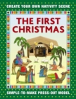 Image for The First Christmas: Create Your Own Nativity Scene : Simple-To-Make Press-Out Model
