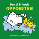 Image for Dog &amp; Friends: Opposites