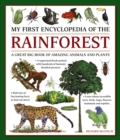 Image for My first encyclopedia of the rainforest  : a great big book of amazing animals and plants