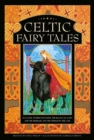 Image for Celtic fairy tales  : 20 classic stories including The black cat, Lutey and the mermaid, and the Fiddler in the cave