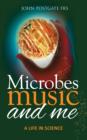 Image for Microbes, Music and Me : A Life in Science