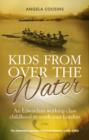Image for Kids from Over the Water : An Edwardian Working-class Childhood in South-East London