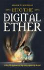 Image for Into the Digital Ether