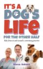 Image for It&#39;s a dog&#39;s life for the other half  : tales from in and around a veterinary practice