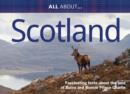 Image for All about Scotland  : fascinating facts about the land of Burns and Bonnie Prince Charlie
