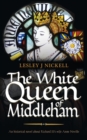 Image for The White Queen of Middleham  : an historical novel about Richard III&#39;s wife Anne Neville