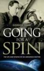 Image for Going for a Spin : The Ups and Downs of an Aerospace Doctor