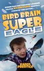 Image for Bird brain super eagle  : when Zac Patterson learns to fly, everyone wants a piece of the action