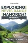 Image for Exploring the Nevis Range and Mamores, Scotland  : the complete guide