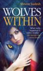 Image for Wolves within  : what really happened to Sathi&#39;s mother - the mother she never knew?