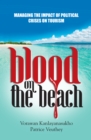 Image for Blood on the beach  : managing the impact of political crises on tourism