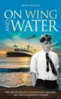 Image for On Wing and Water : The Life of Leslie R Colquhoun, War Hero, Test Pilot and Hovercraft Pioneer.